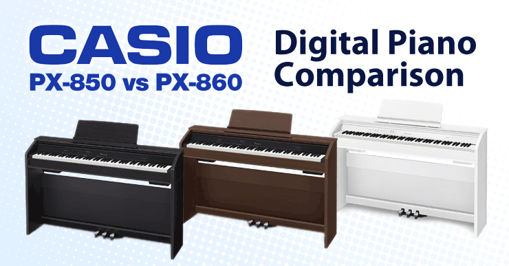 Casio PX-850 vs PX-860 Digital Piano Comparison - What's New - Austin